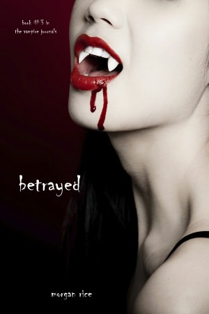 Betrayed (Book # 3 in the Vampire Journals)