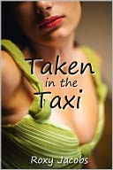 Taken in the Taxi (erotic menage)