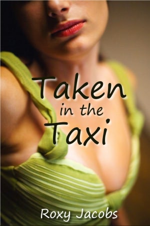 Taken in the Taxi (erotic menage)