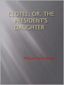 Clotel; or, The President's Daughter - New Century Edition with DirectLink Technology