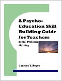 A Psycho-Education Skill Building Guide for Teachers: Social Problem-Solving