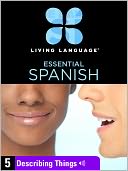 Essential Spanish, Lesson 5: Describing Things (Enhanced Edition)