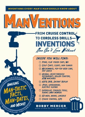 ManVentions: From Cruise Control to Cordless Drills - Inventions Men Can't Live Without