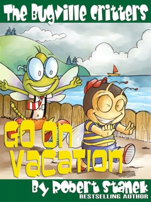 Go on Vacation (Bugville Critters, Buster Bee's Adventure Series)