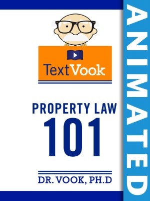Property Law 101: The Animated TextVook (Enhanced Edition)