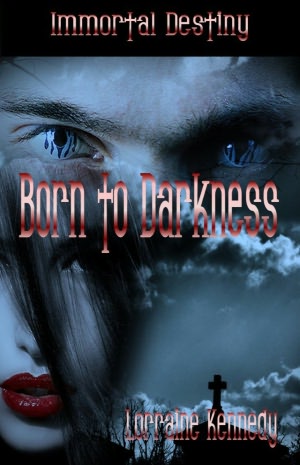 Born to Darkness a Paranormal Romance / Vampire Romance (Book 1 Immortal Destiny Series)