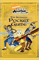 The Ultimate Pocket Guide (Avatar: The Last Air Bender Series)