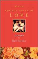 When Angels Speak of Love: Poems