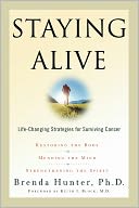 Staying Alive: Life-Changing Strategies for Surviving Cancer