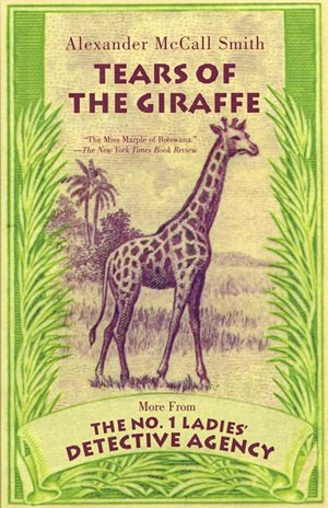 Tears of the Giraffe (No. 1 Ladies' Detective Agency Series #2)
