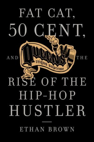 Free books download in pdf file Queens Reigns Supreme: Fat Cat, 50 Cent, and the Rise of the Hip Hop Hustler  English version 9781400095230