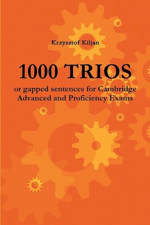 1000 TRIOS or gapped sentences for Cambridge Advanced and Proficiency Exams