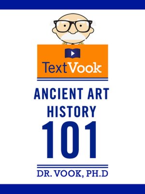 Ancient Art History 101: The TextVook