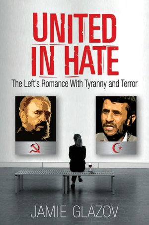 United in Hate: The Left's Romance with Tyranny and Terror