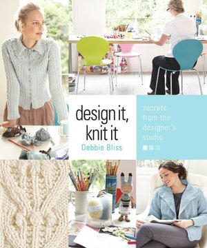 Design It, Knit It: Secrets from the Designer's Studio