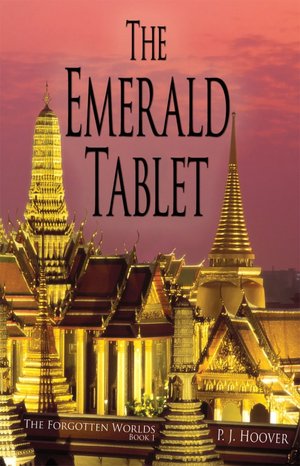 The Emerald Tablet: The Forgotten Worlds, Book 1