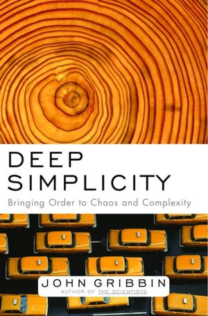 Free downloads of old books Deep Simplicity: Bringing Order to Chaos and Complexity (English Edition) by John Gribbin 9781400062560