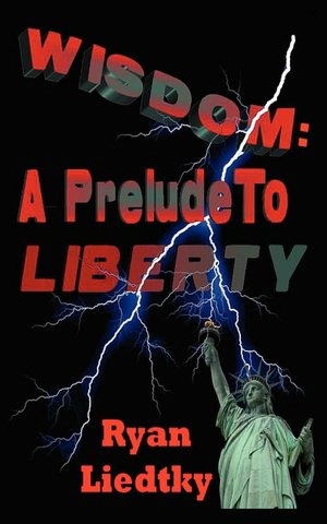 Wisdom, A Prelude to Liberty: A Prelude to Liberty