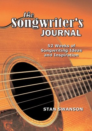 The Songwriter's Journal: 52 Weeks of Songwriting Ideas and Inspiration