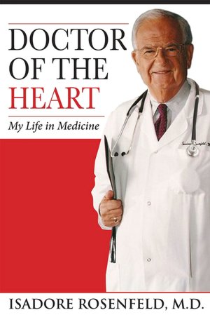 Doctor of the Heart: My Life in Medicine