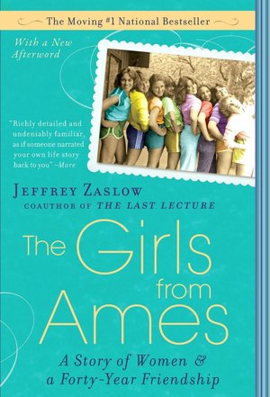 The Girls from Ames: A Story of Women and a Forty-Year Friendship