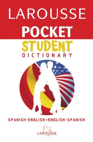Larousse Pocket Student Dictionary Spanish-English/English-Spanish