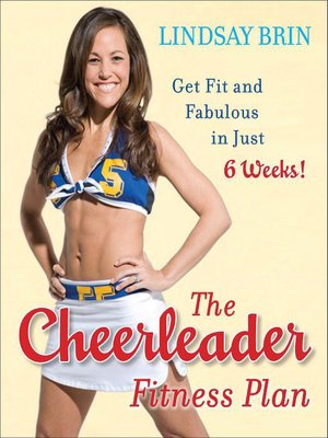 The Cheerleader Fitness Plan: Get Fit and Fabulous in Just Six Weeks!