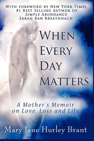 When Every Day Matters, A Mother's Memoir On Love, Loss And Life