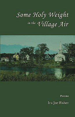 Some Holy Weight In The Village Air