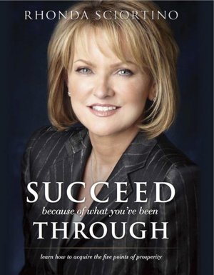 Succeed Because of What You've Been Through: Learn How to Acquire the Five Points of Prosperity