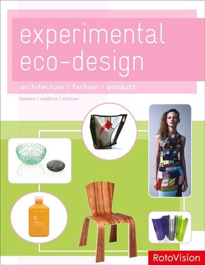 Experimental EcoDesign: Architecture/ Fashion/ Product
