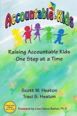 Accountable Kids: Raising Accountable Kids One Step at a Time