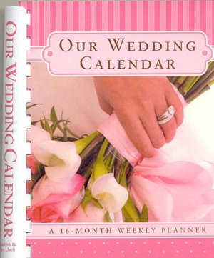 My Wedding Calendar: A 16-Month Daily Planner