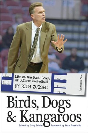 Birds, Dogs, and Kangaroos: Life on the Back Roads of College Basketball