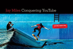 Conquering YouTube: 101 Pro Video Tips To Take You To The Top