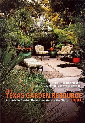 The Texas Garden Resource Book: A Guide to Garden Resources Across the State