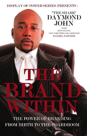 The Brand Within: The Power of Branding from Birth to the Boardroom