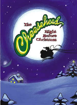 Cheesehead Night Before Christmas