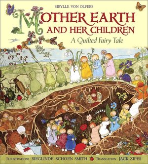 Mother Earth and Her Children: A Quilted Fairy Tale