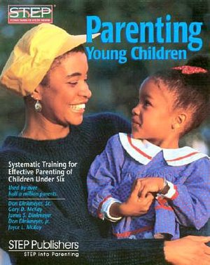 Parenting Young Children: Systematic Training for Effective Parenting (STEP) of Children under Six