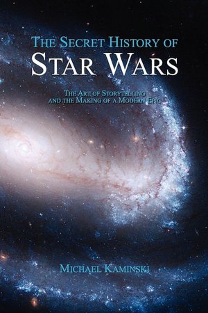 The Secret History Of Star Wars