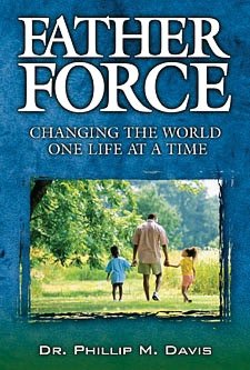 Father Force: Changing the World One Life at a Time