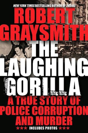 Laughing Gorilla: A True Story of Police Corruption and Murder