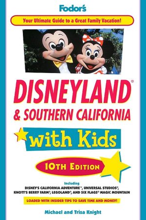 Fodor's Disneyland & Southern California with Kids, 10th Edition