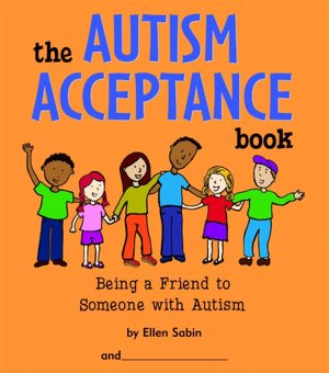 The Autism Acceptance Book: Being a Friend to Someone with Autism