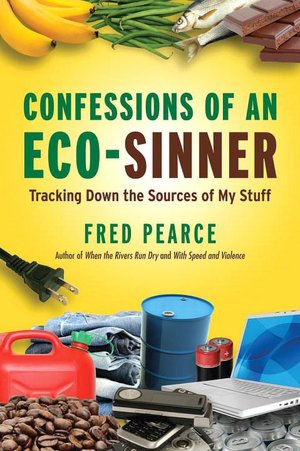Confessions of an Eco-Sinner: Tracking down the Sources of My Stuff