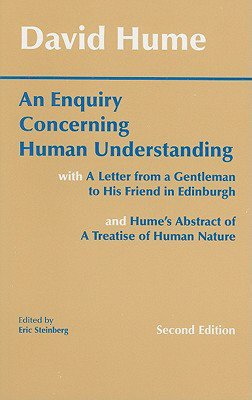 Enquiry Concerning Human Understanding: With A Letter from a Gentleman to His Friend in Edinburgh and Hume's Abstract of A Treatise of Human Nature