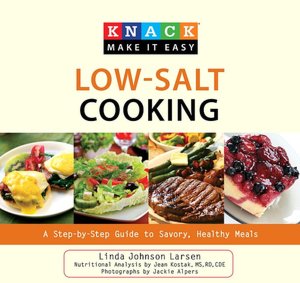 Knack Low-Salt Cooking: A Step-by-Step Guide to Savory, Healthy Meals