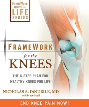 FrameWork for the Knee: A 6-Step Plan for Preventing Injury and Ending Pain