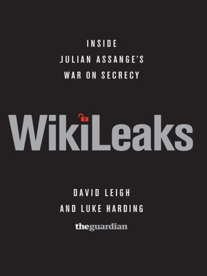 WikiLeaks: Inside Julian Assange's War on Secrecy